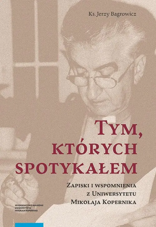 Książka - Tym, których spotykałem. Zapiski i wspomnienia z Uniwersytetu Mikołaja Kopernika