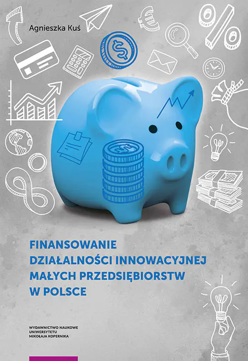 Książka - Finansowanie działalności innowacyjnej małych przedsiębiorstw w Polsce