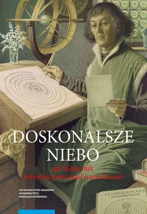Książka - Doskonalsze niebo. Jak Kopernik zrewolucjonizował wszechświat