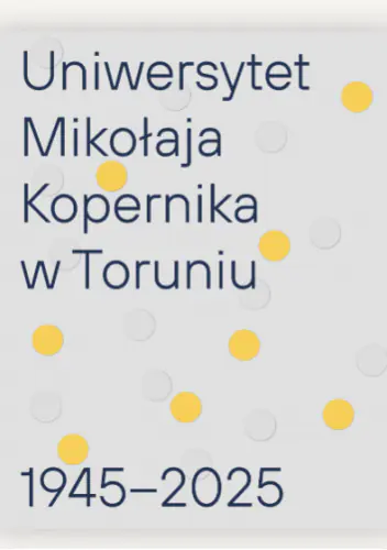 Książka - Uniwersytet Mikołaja Kopernika w Toruniu. 1945-2025