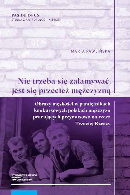 Książka - „Nie trzeba się załamywać, jest się przecież mężczyzną”