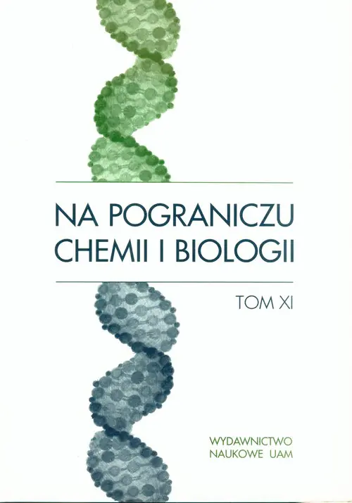 Książka - Na pograniczu chemii i biologii. Tom XI