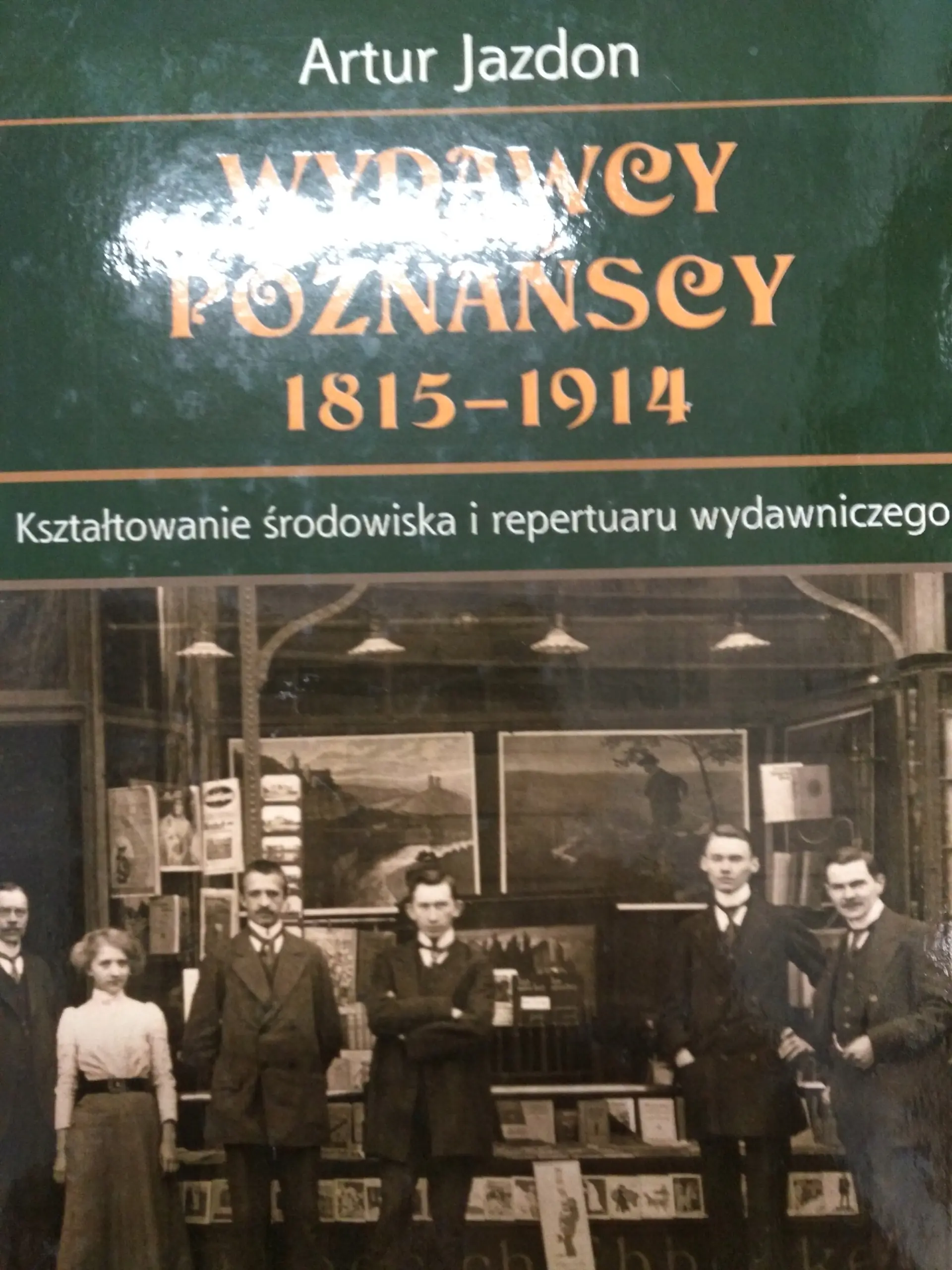 Książka - Wydawcy poznańscy 1815−1914. Kształtowanie środowiska i repertuaru wydawniczego