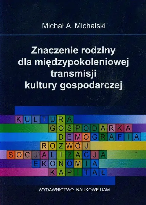 Książka - Znaczenie rodziny dla międzypokoleniowej transmisji kultury gospodarczej