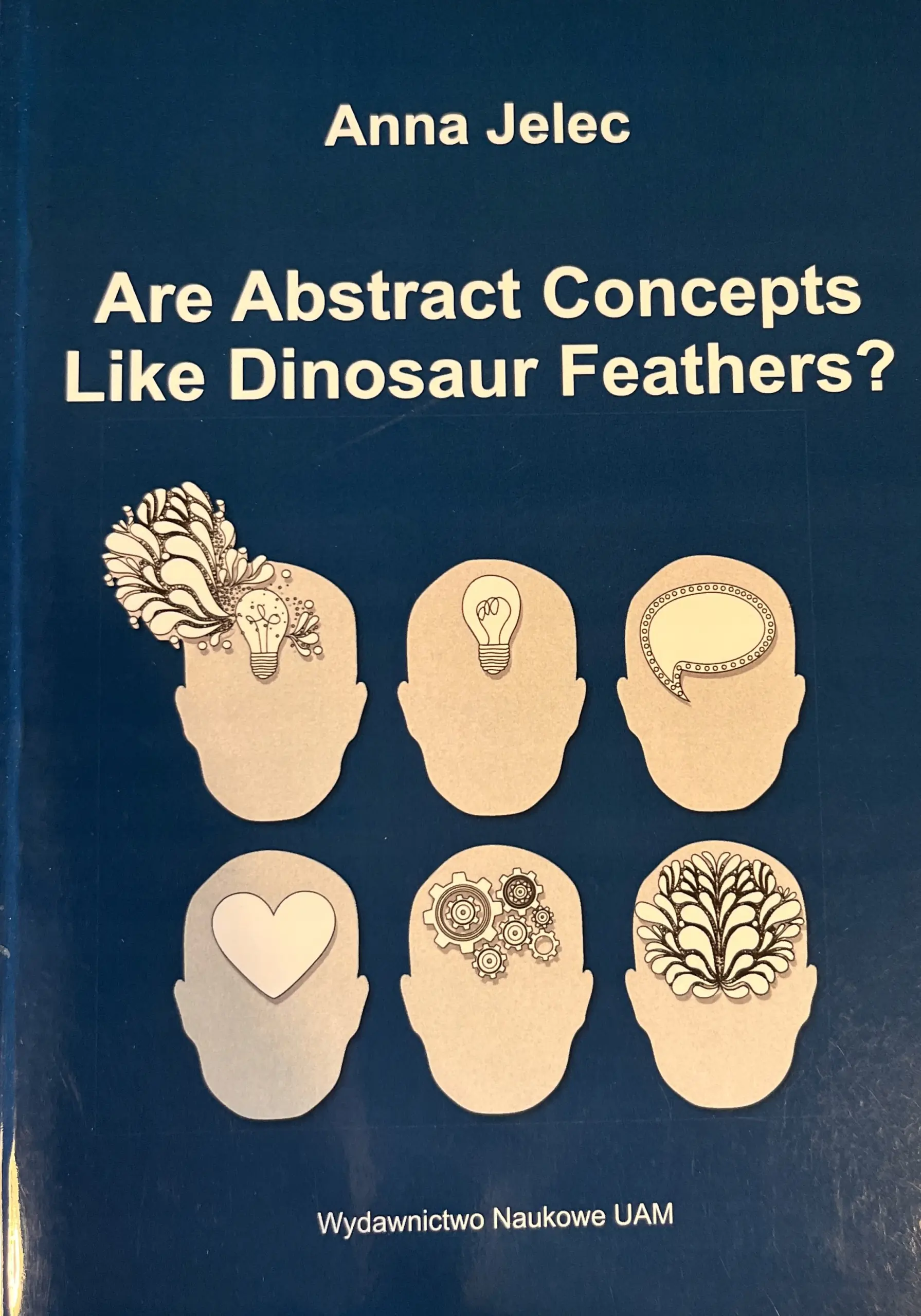 Książka - Are abstract concepts like dinosaur feathers? - Anna Jelec