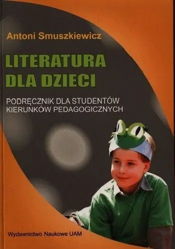 Książka - Literatura dla dzieci - Antoni Smuszkiewicz 