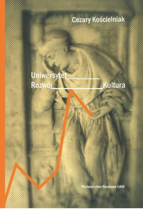 Książka - Uniwersytet, rozwój, kultura - Cezary Kościelniak