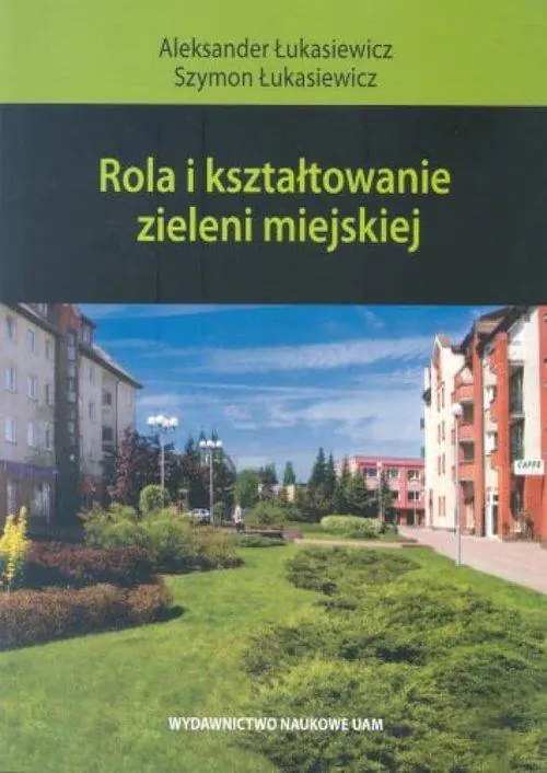 Książka - Rola i kształtowanie zieleni miejskiej