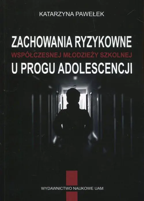 Książka - Zachowania ryzykowne współczesnej młodzieży szkolnej u progu adolescencji