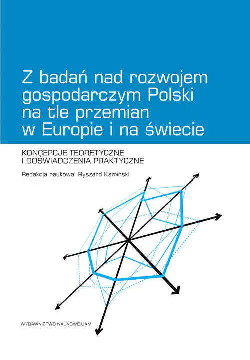 Książka - Z badań nad rozwojem gospodarczym Polski na tle przemian w Europie i na świecie. Koncepcje teoretyczne i doświadczenia praktyczne