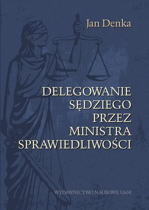 Książka - Delegowanie sędziego przez Ministra Sprawiedliwości