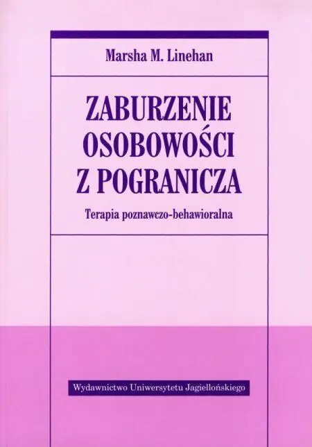 Zaburzenie osobowości z pogranicza. Terapia poznawczo-behawioralna