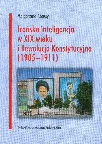 Książka - Irańska inteligencja w XIX wieku i Rewolucja Konstytucyjna 1905-1911