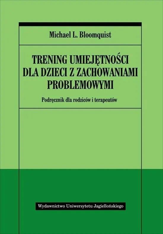 Trening umiejętności dla dzieci z zachowaniami problemowymi. Podręcznik dla rodziców i terapeutów