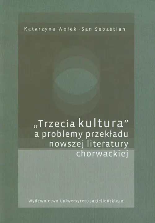 Książka - Trzecia kultura a problemy przekładu nowszej literatury chorwackiej
