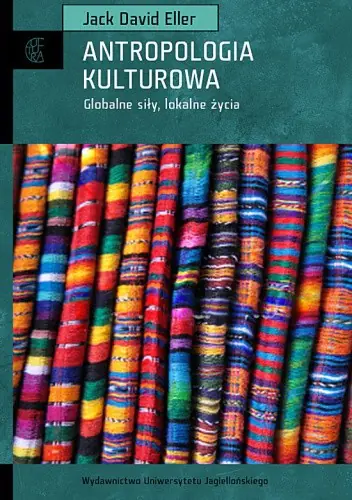 Książka - Antropologia kulturowa. Globalne siły, lokalne światy