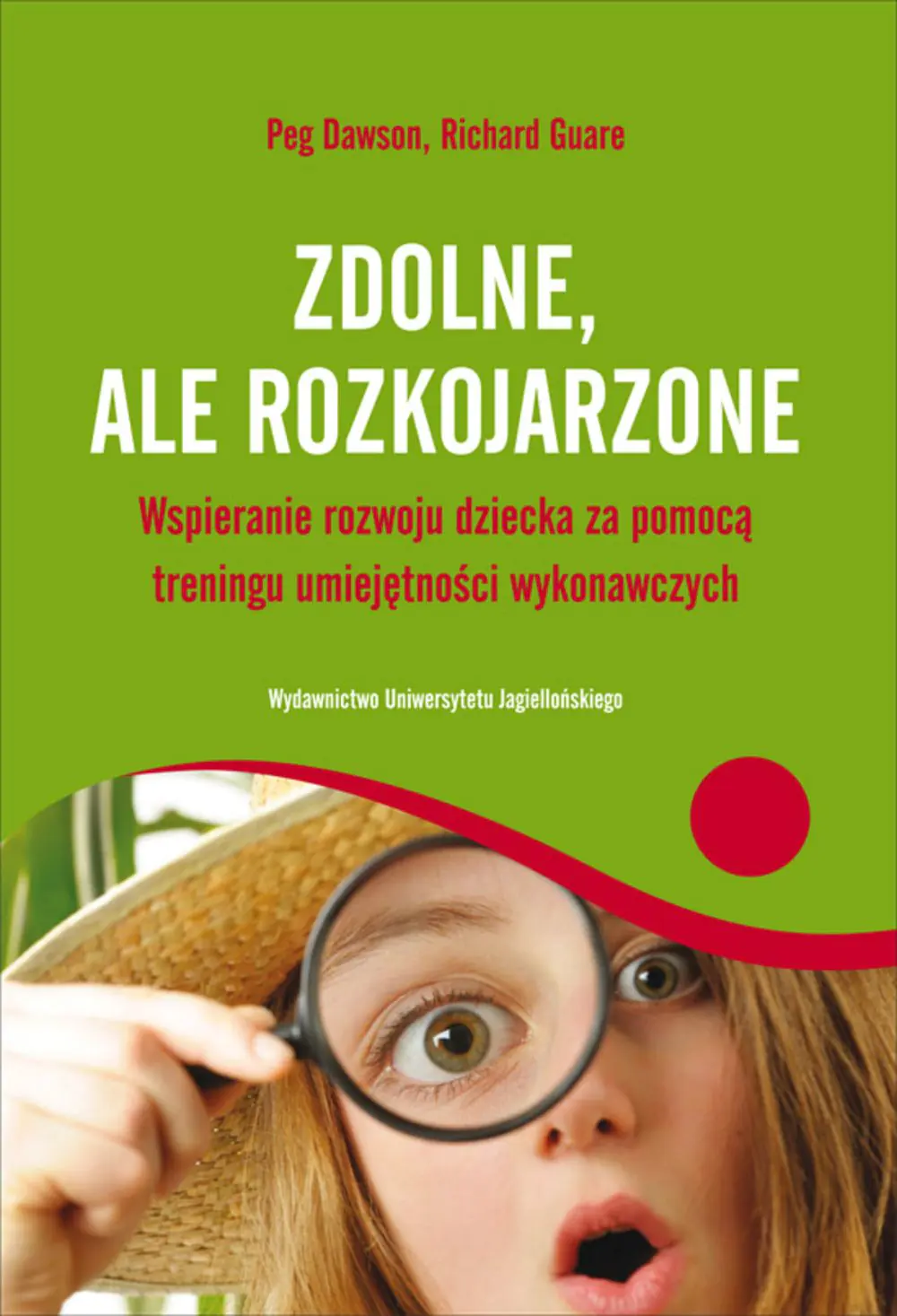 Książka - Zdolne ale rozkojarzone. Wspieranie rozwoju dziecka za pomocą treningu umiejętności wykonawczych
