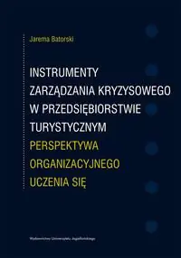 Książka - Instrumenty zarządzania kryzysowego w przedsiębiorstwie turystycznym. Perspektywa organizacyjnego uczenia się