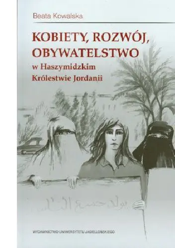 Książka - Kobiety rozwój obywatelstwo w Haszymidzkim Królestwie Jordanii