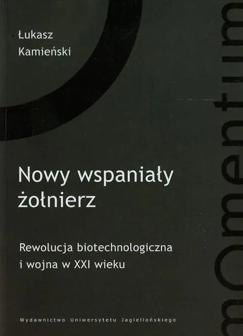 Książka - Nowy wspaniały żołnierz. Rewolucja biotechnologiczna i wojna w XXI wieku