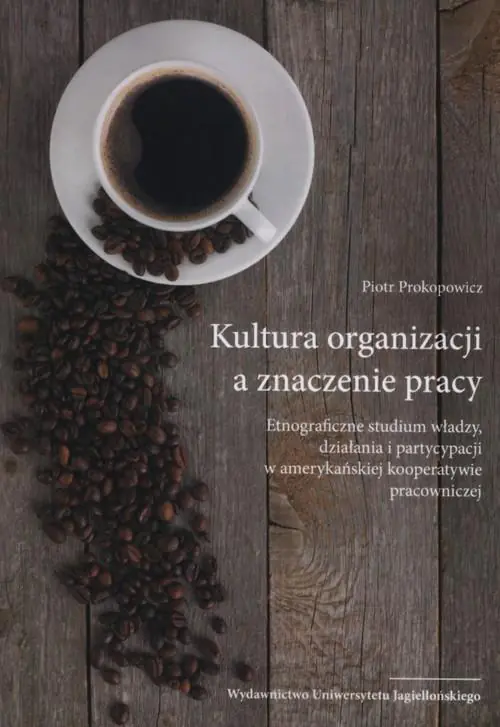 Książka - Kultura organizacji a znaczenie pracy