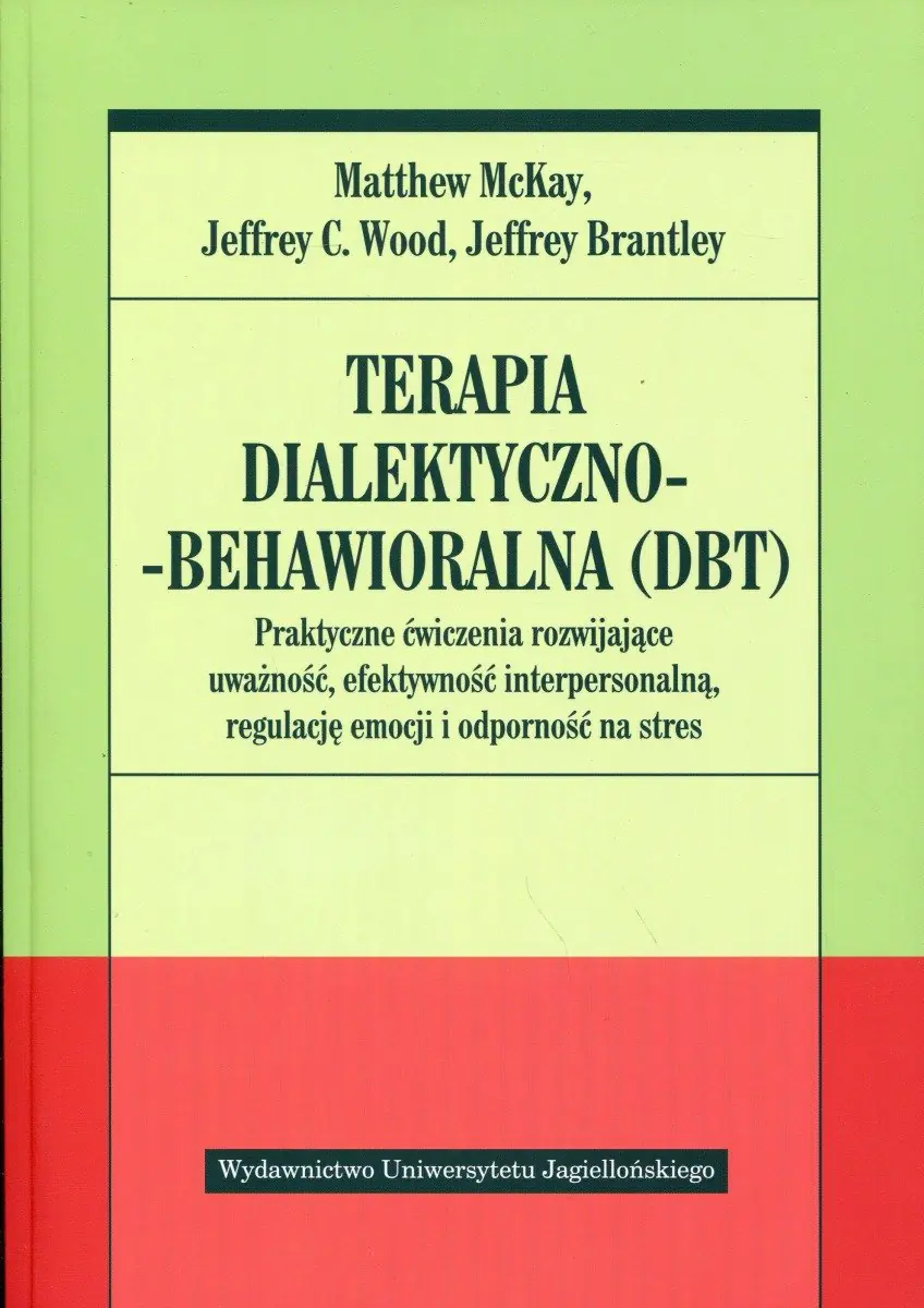 Książka - Terapia dialektyczno-behawioralna (DBT). Praktyczne ćwiczenia rozwijające uważność, efektywność interpersonalną, regulację emocji i odporność na stres