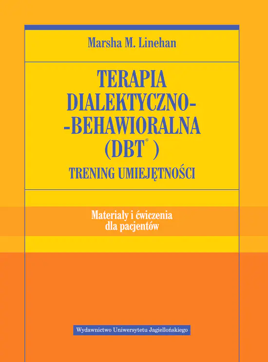 Książka - Terapia dialektyczno-behawioralna (DBT). Trening umiejętności. Materiały i ćwiczenia dla pacjentów