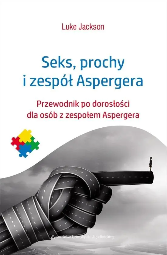 Seks, prochy i zespół Aspergera. Przewodnik po dorosłości dla osób z zespołem Aspergera