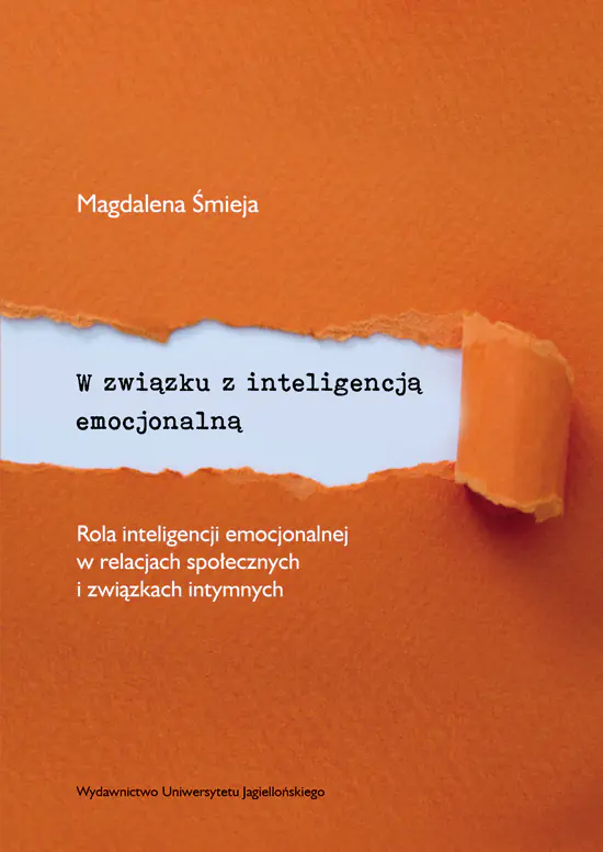 Książka - W związku z inteligencją emocjonalną. Rola inteligencji emocjonalnej w relacjach społecznych i związkach intymnych