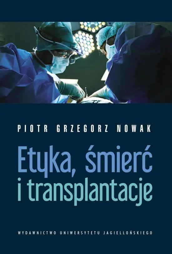 Książka - Etyka, śmierć i transplantacje