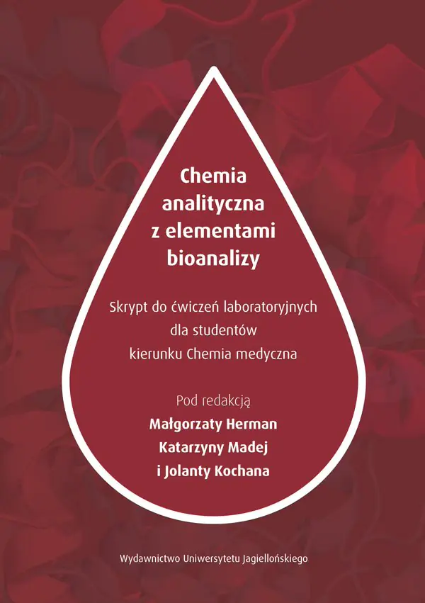 Książka - Chemia analityczna z elementami bioanalizy. Skrypt z ćwiczeń laboratoryjnych dla studentów kierunku Chemia medyczna