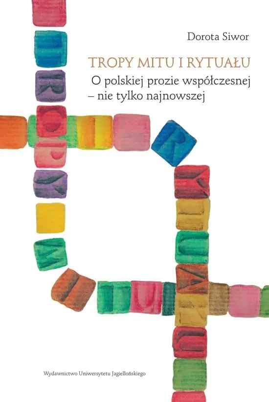 Książka - Tropy mitu i rytuału. O polskiej prozie współczesnej. Nie tylko najnowszej