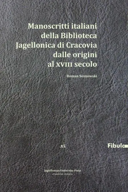 Książka - Manoscritti italiani della Biblioteca Jagiellonica di Cracovia dalle origini al XVIII secolo