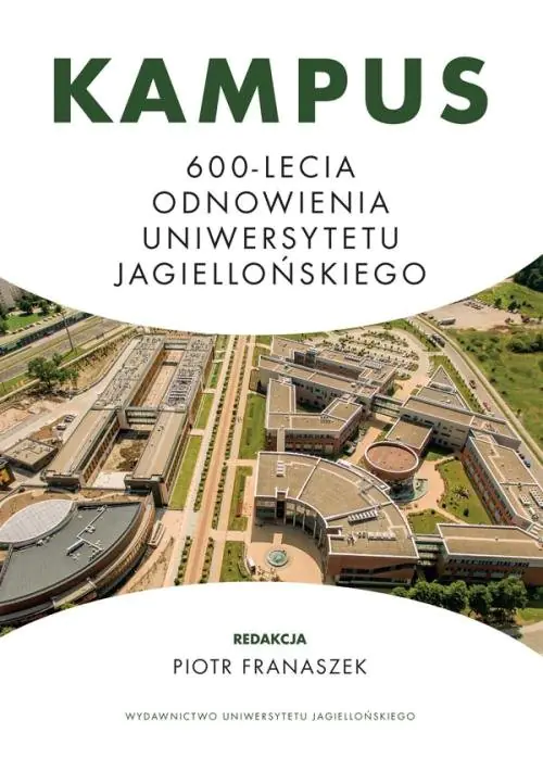Książka - Kampus 600-lecia Odnowienia Uniwersytetu Jagiellońskiego