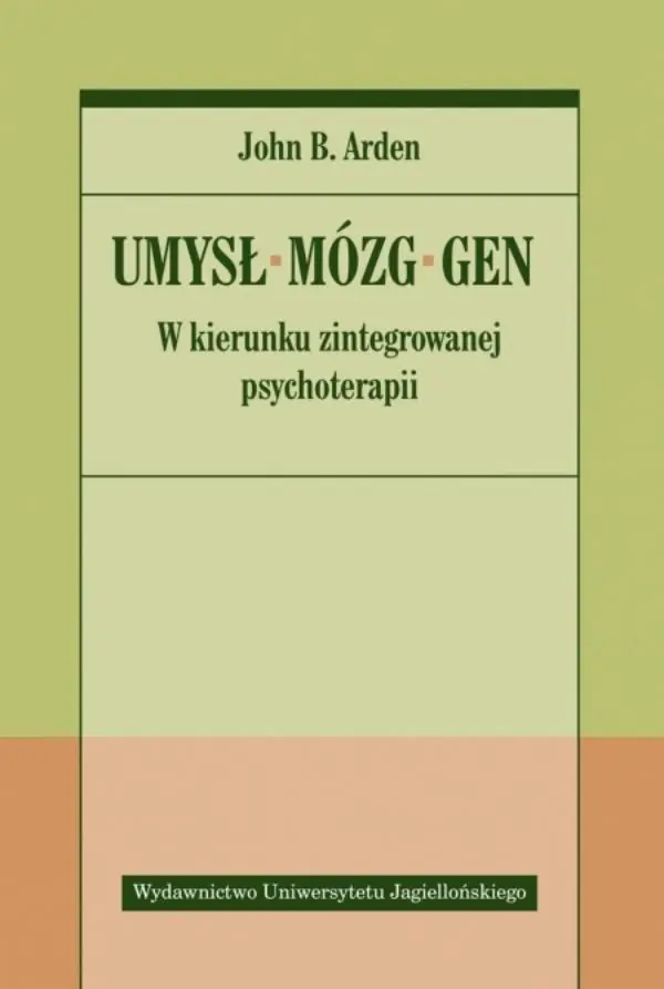 Książka - Umysł. Mózg. Gen. W kierunku zintegrowanej psychoterapii