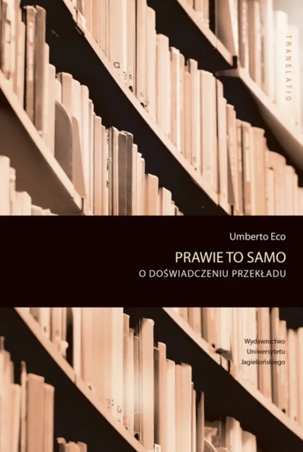 Książka - Prawie to samo. O doświadczeniu przekładu