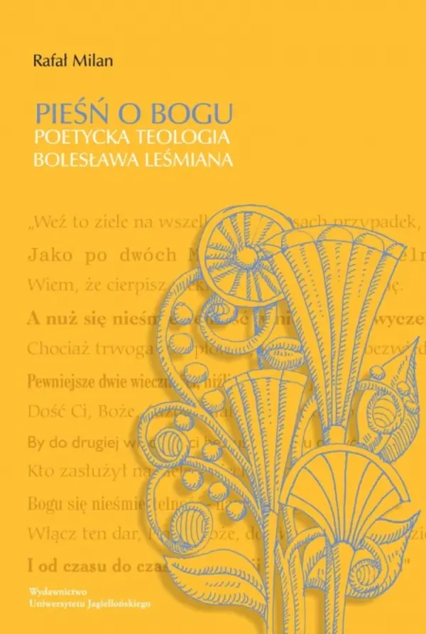 Książka - Pieśń o Bogu. Poetycka teologia Bolesława Leśmiana