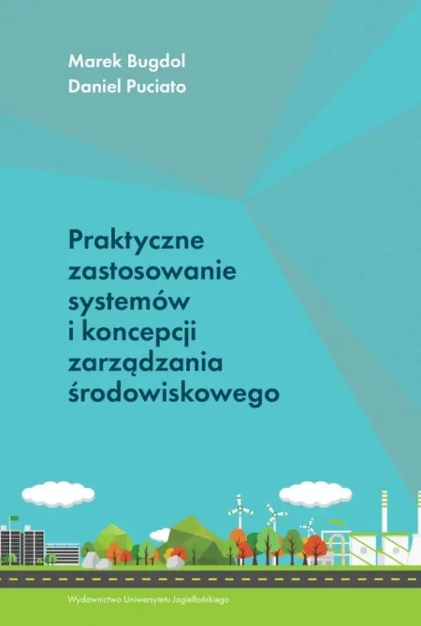 Książka - Praktyczne zastosowanie systemów i koncepcji zarządzania środowiskowego