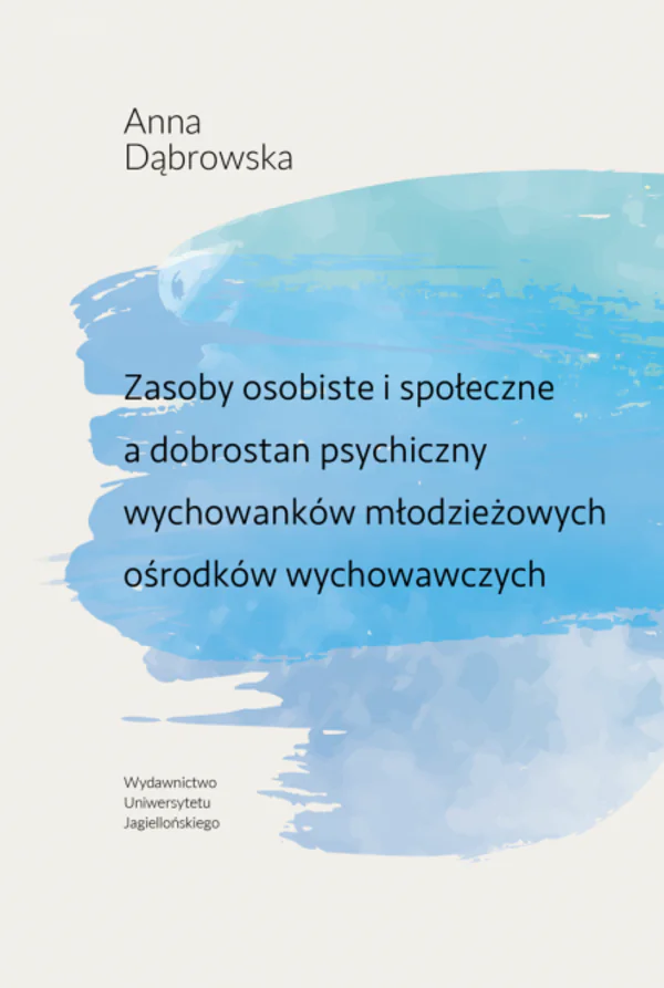 Książka - Zasoby osobiste i społeczne, a dobrostan psychiczny wychowanków młodzieżowych ośrodków wychowawczych