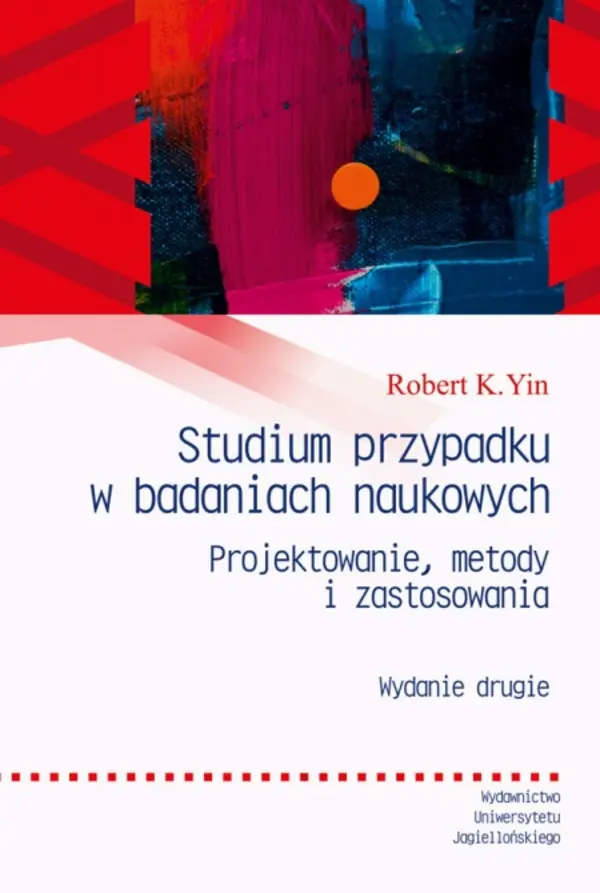 Książka - Studium przypadku w badaniach naukowych. Projektowanie metody i zastosowania