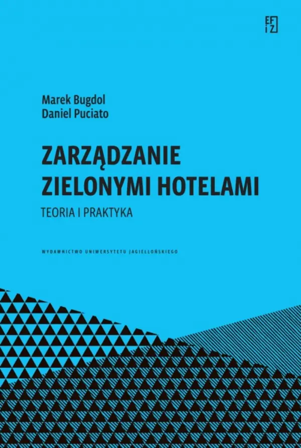 Książka - Zarządzanie zielonymi hotelami. Teoria i praktyka