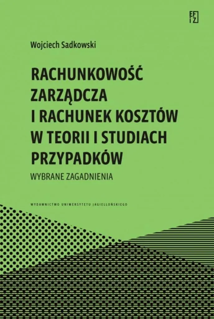Książka - Rachunkowość zarządcza i rachunek kosztów w teorii i studiach przypadków