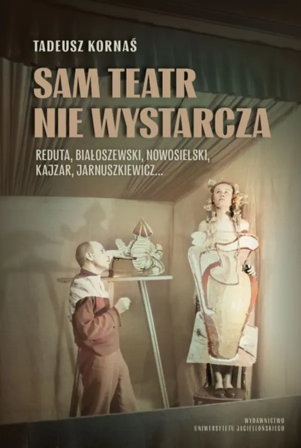 Książka - Sam teatr nie wystarcza Reduta, Białoszewski, Nowosielski, Kajzar, Jarnuszkiewicz…