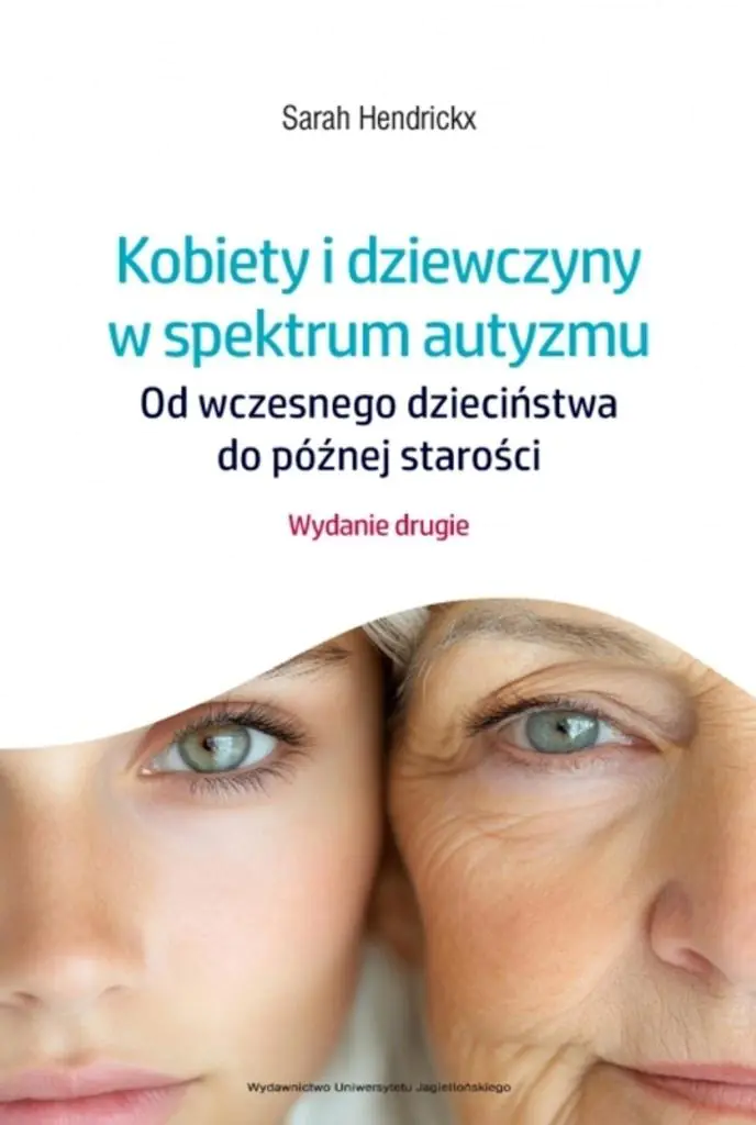 Książka - Kobiety i dziewczyny w spektrum autyzmu. Od wczesnego dzieciństwa do późnej starości