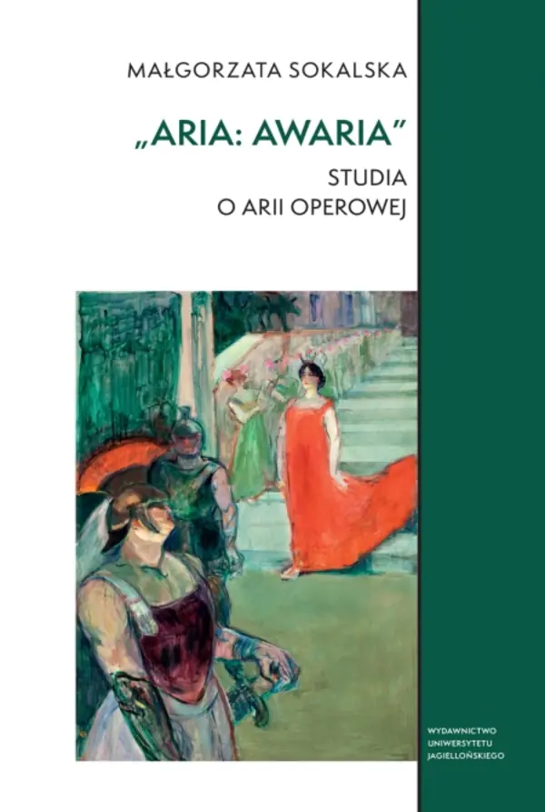 Książka - &bdquo;Aria: awaria&rdquo;. Studia o arii operowej.  Studia Komparatystyczne