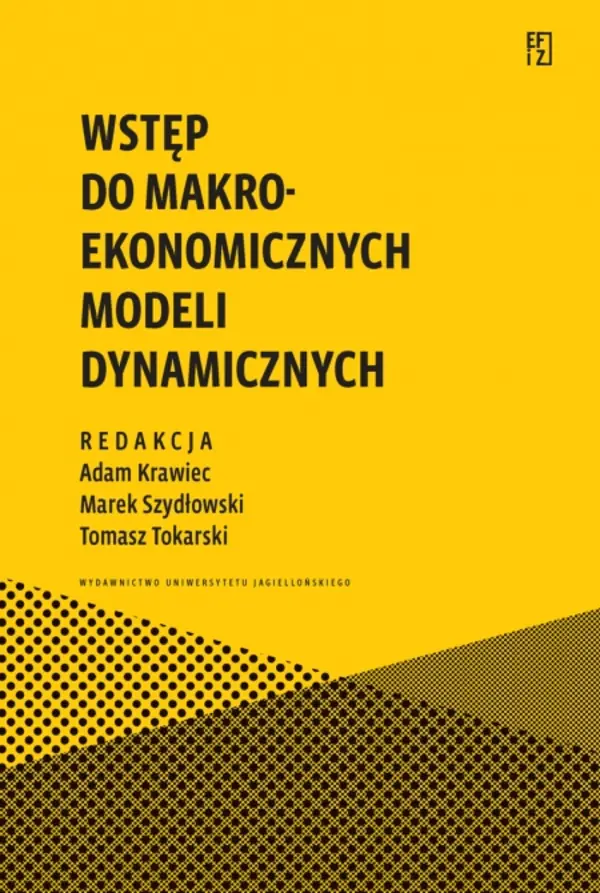 Książka - Wstęp do makroekonomicznych modeli dynamicznych. Ekonomia, Finanse i Zarządzanie