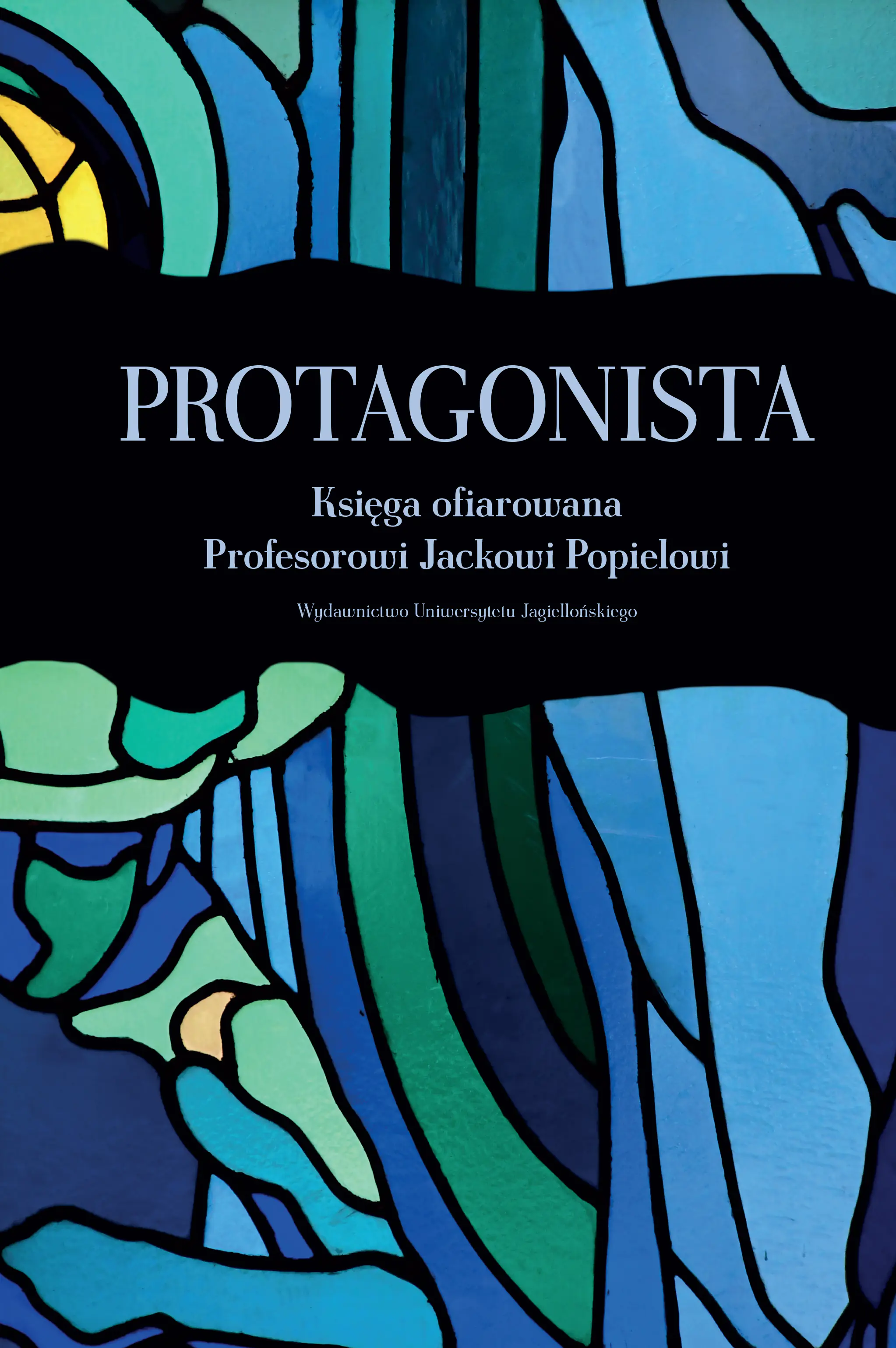 Książka - Protagonista. Księga ofiarowana Profesorowi Jackowi Popielowi