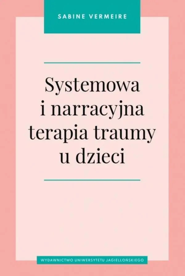 Książka - Systemowa i narracyjna terapia traumy u dzieci
