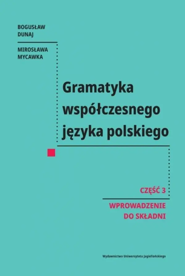 Książka - Gramatyka współczesnego języka polskiego. Część 3. Wprowadzenie do składni