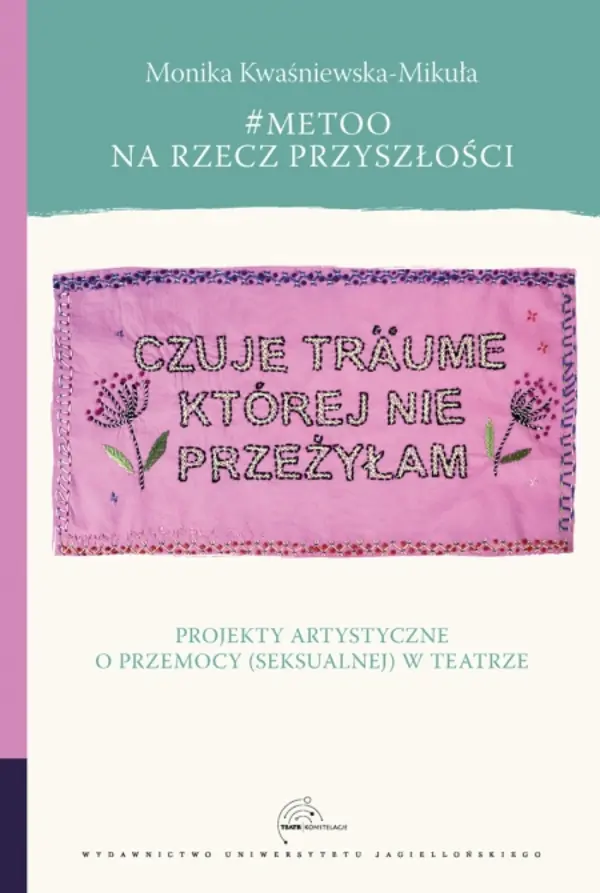 Książka - #MeToo na rzecz przyszłości. Projekty artystyczne o przemocy (seksualnej) w teatrze